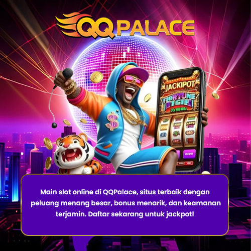 QQPALACE: Situs Terbaik untuk Menang Besar di Slot Online